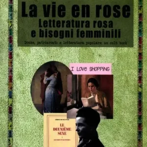 La vie en rose. Letteratura rosa e bisogni femminili Economico