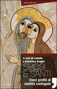 Acquista Ora Sposi e santi. Dieci profili di santità coniugale