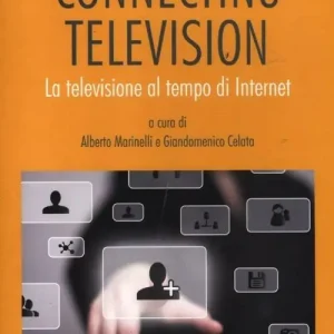 Scelto Dai Clienti Connecting television. La televisione al tempo di internet