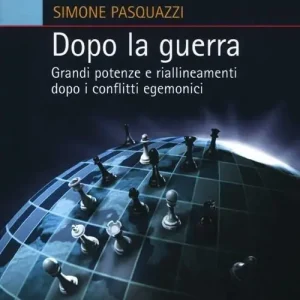Reso Gratuito Dopo la guerra. Grandi potenze e riallineamenti dopo i conflitti egemonici