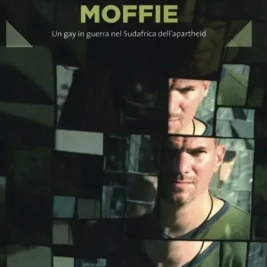 Acquista Ora Moffie. Un gay in guerra nel Sudafrica dell‘apartheid