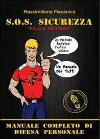 S.O.S. sicurezza. Manuale completo di difesa personale Miglior Prezzo