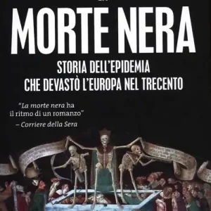 Affare La morte nera. Storia dell‘epidemia che devastò l‘Europa nel Trecento