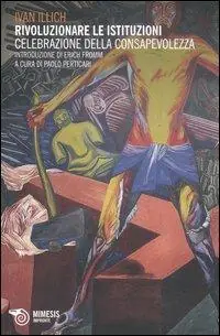 Bestseller Rivoluzionare le istituzioni. Celebrazione della consapevolezza