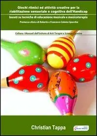 Giochi ritmici e attività creative per la riabilitazione sensoriale e cognitiva dell‘handicap Professionale