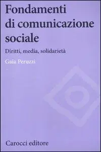 Fondamenti di comunicazione sociale. Diritti, media, solidarietà Must-Have