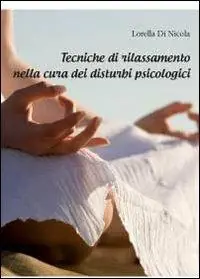 Spedizione Espresso Tecniche di rilassamento nella cura dei disturbi psicologici