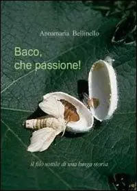 Baco, che passione! Il filo sottile di una lunga storia Compra Online