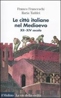 Sconto Le città italiane nel Medioevo. XII-XIV secolo