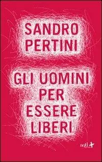 Prezzo Scontato Gli uomini per essere liberi