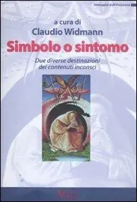 Sintomo o simbolo. Due diverse destinazioni dei contenuti inconsci Saldi