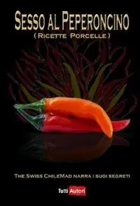 Sesso al peperoncino. Ricette porcelle Quantità Limitata