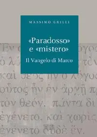«Paradosso» e «mistero». Il vangelo di Marco Più Venduto