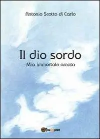 Il dio sordo. Mia immortale amata Promozione