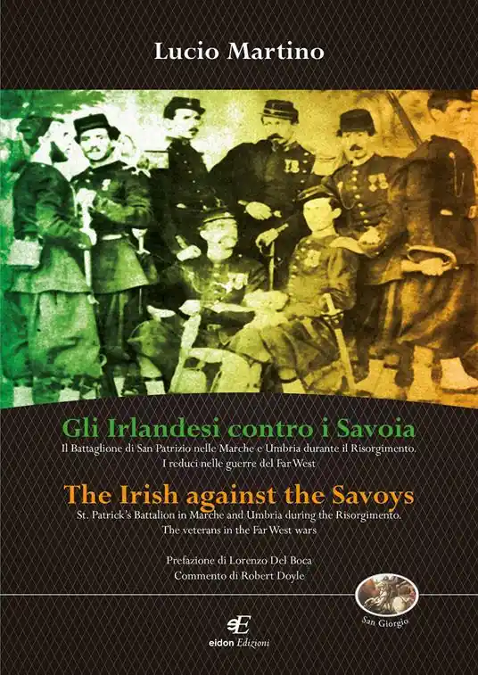 Gli irlandesi contro i Savoia-The Irish against the Savoys. Ediz. bilingue Solo Oggi