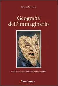 Geografia dell‘immaginario. Credenze e tradizioni in area novarese Occasione Imperdibile