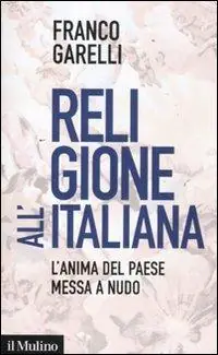 Economico Religione all‘italiana. L‘anima del paese messa a nudo