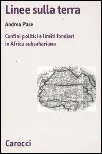Promo Stagionale Linee sulla terra. Confini politici e limiti fondiari in Africa subsahariana