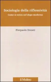 Quantità Limitata Sociologia della riflessività. Come si entra nel dopo-moderno