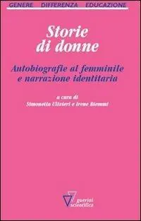 Storie di donne. Autobiografie al femminile e narrazione identitaria Prezzo Basso
