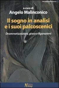 Pagamento Sicuro Il sogno in analisi e i suoi palcoscenici. Drammatizzazioni, gioco e figurazioni