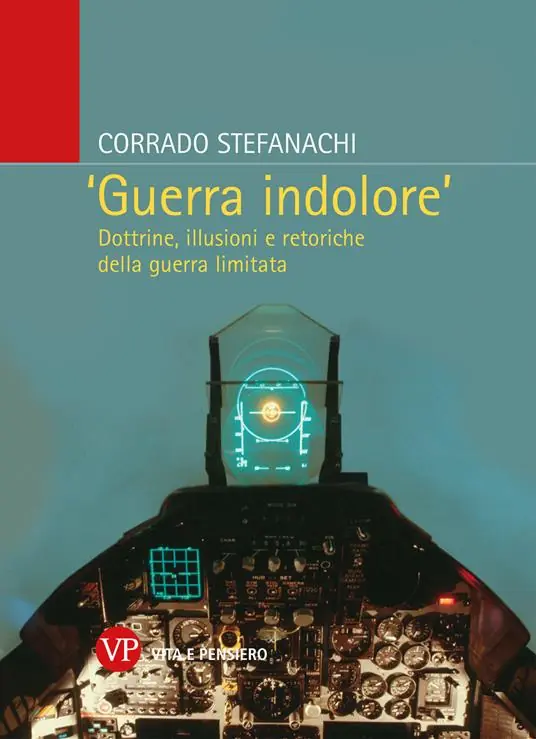 «Guerra indolore». Dottrine, illusioni e retoriche della guerra limitata Occasione
