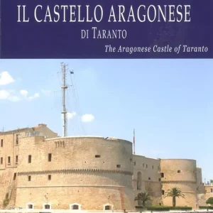 Castello Aragonese di Taranto. Ediz. italiana e inglese Soddisfatti O Rimborsati