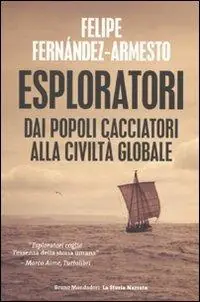 Offerta Del Giorno Esploratori. Dai popoli cacciatori alla civiltà globale
