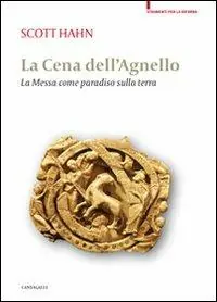 La cena dell‘agnello. La messa come paradiso sulla terra Miglior Prezzo