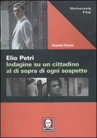 Elio Petri. Indagine su un cittadino al di sopra di ogni sospetto Prezzo Di Fabbrica
