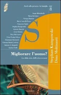 Migliorare l‘uomo? La sfida etica dell‘enhancement Promozione Esclusiva