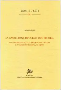 Must-Have «A cavalcioni di questi due secoli». Cultura riflessa nelle «Confessioni d‘un italiano» e in altri scritti di Ippolito Nievo