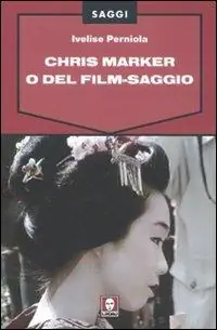 Chris Marker o Del film-saggio Must-Have