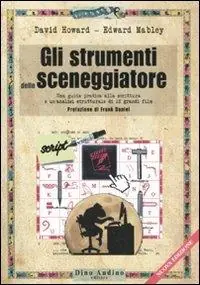 Scelto Dai Clienti Gli strumenti dello sceneggiatore. Una guida pratica alla scrittura e un‘analisi strutturale di 12 grandi film