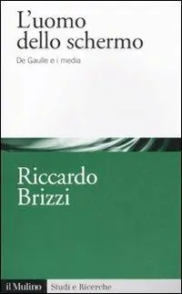 Offerta Limitata L‘uomo dello schermo. De Gaulle e i media