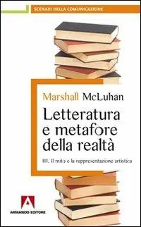 Super Prezzo Letteratura e metafore della realtà. Vol. 3 Il mito e la rappresentazione artistica.