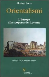 Orientalismi. L‘Europa alla scoperta del Levante Compra Oggi Stesso