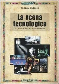 La scena tecnologica. Dal video in scena al teatro interattivo Subito Disponibile