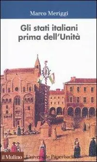 Super Prezzo Gli Stati italiani prima dell‘unità. Una storia istituzionale