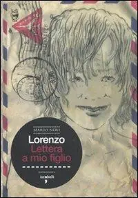 Reso Gratuito Lorenzo. Lettera a mio figlio