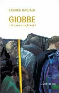 Giobbe o la tortura dagli amici Must-Have