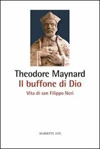 Il buffone di Dio. Vita di san Filippo Neri Economico