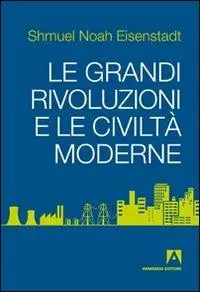 Ultimissimo Modello Le grandi rivoluzioni e le civiltà moderne