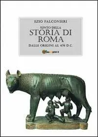 Sunto della storia di Roma. Dalle origini al 476 d.C. Prezzo Di Fabbrica