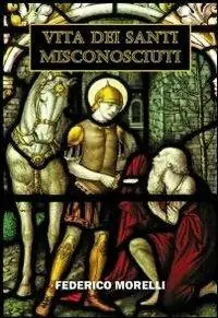 Vita dei santi misconosciuti Nuova Collezione