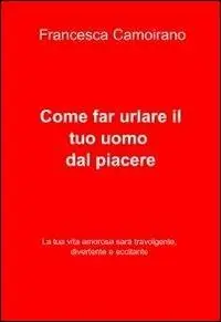 Come far urlare il tuo uomo dal piacere A Buon Prezzo