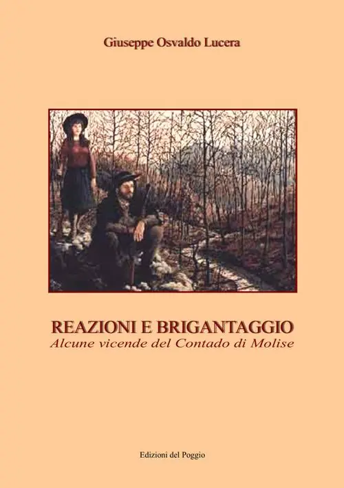 Compra Oggi Stesso Reazioni e brigantaggio. Alcune vicende del contado di Molise