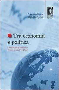 Acquista Ora Tra economia e politica l‘internazionalizzazione di Finmeccanica, Eni ed Enel