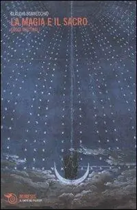 Esclusivo La magia e il sacro. Saggi inattuali