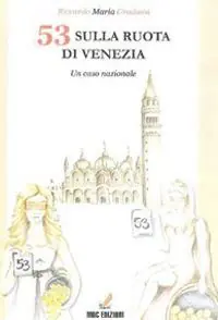 Sconto 53 sulla ruota di Venezia. Un caso nazionale
